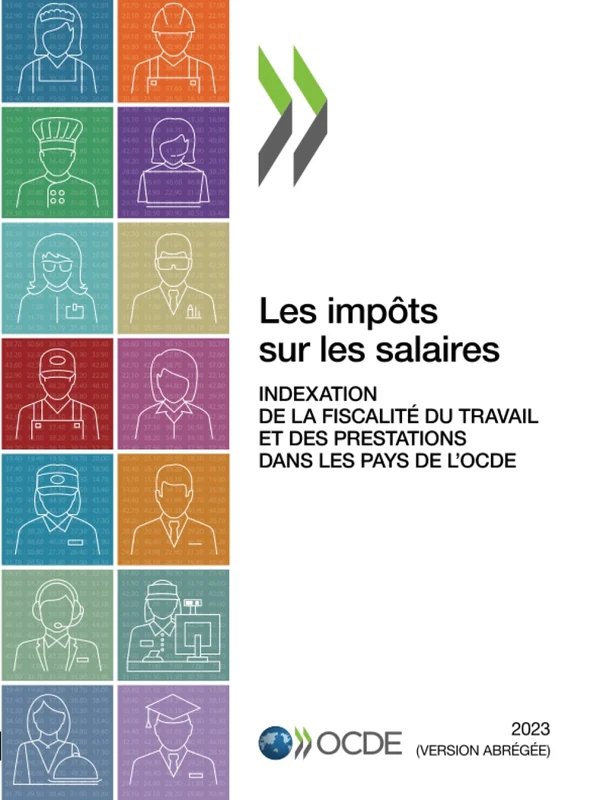 Les impôts sur les salaires 2023 (version abrégée): Indexation de la fiscalité du travail et des prestations dans les pays de l'OCDE