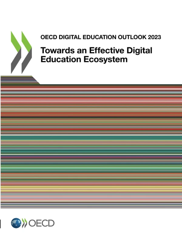 OECD Digital Education Outlook 2023: Towards an Effective Digital Education Ecosystem