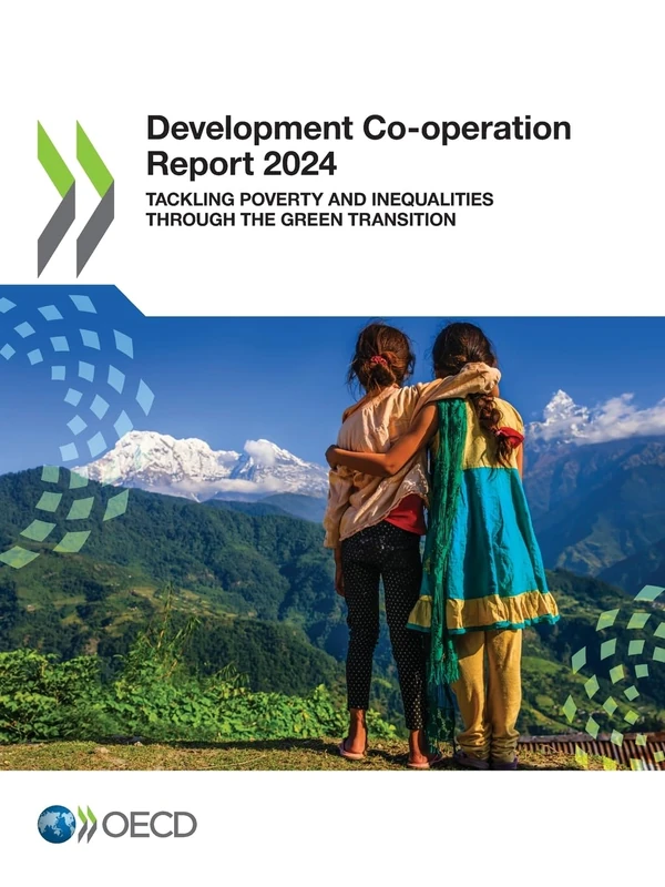 Development Co-operation Report 2024: Tackling Poverty and Inequalities through the Green Transition