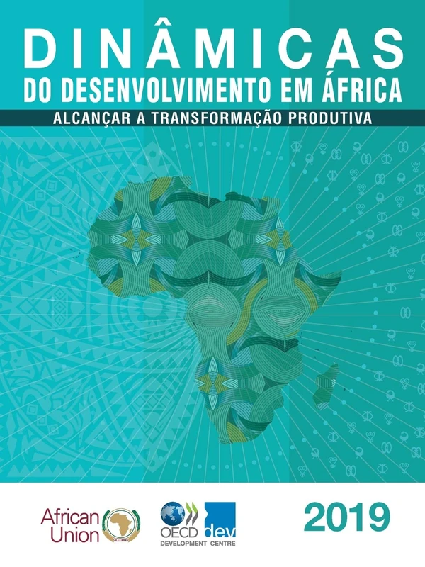 Dinâmicas do desenvolvimento em África 2019 Alcançar a transformação produtiva (Portuguese Edition) - Image 1