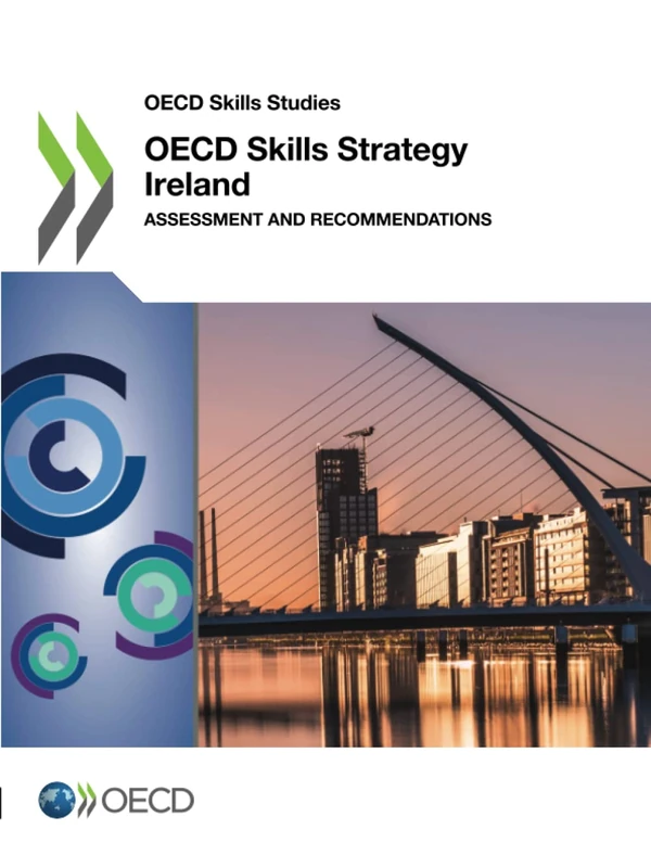 OECD Skills Strategy Ireland: Assessment and Recommendations (OECD Skills Studies)