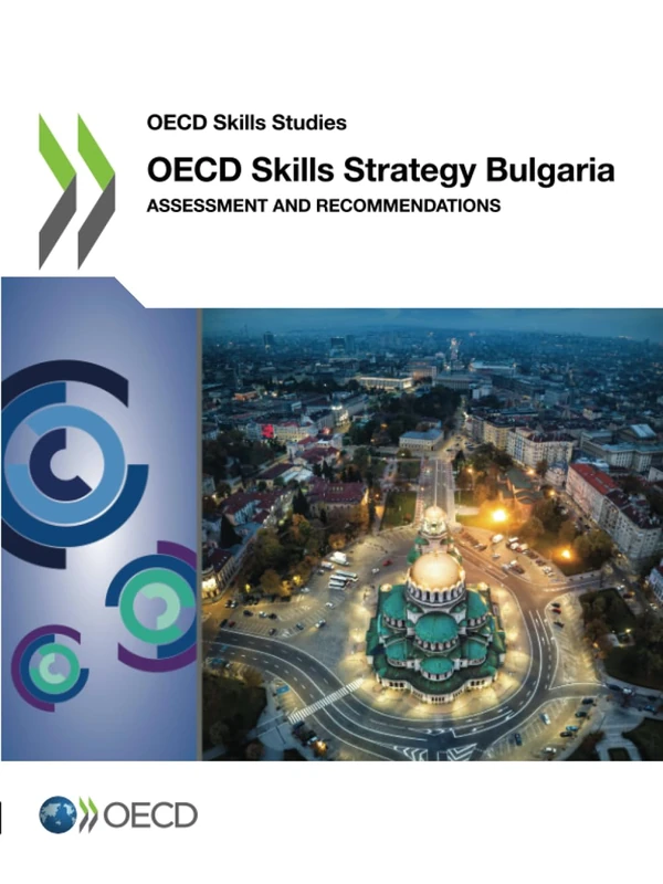 OECD Skills Strategy Bulgaria: Assessment and Recommendations (OECD Skills Studies)