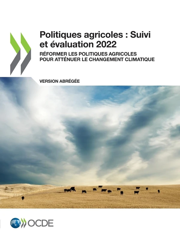 Politiques agricoles : Suivi et évaluation 2022 (version abrégée): Réformer les politiques agricoles pour atténuer le changement climatique