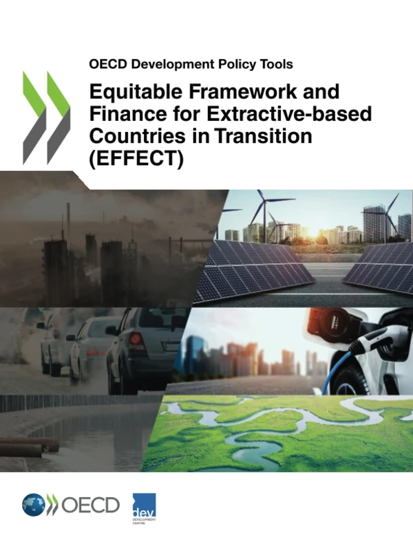 Equitable Framework and Finance for Extractive-based Countries in Transition (EFFECT) (OECD Development Policy Tools) - Image 1