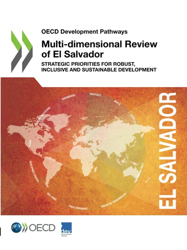 Multi-dimensional Review of El Salvador: Strategic Priorities for Robust, Inclusive and Sustainable Development (OECD Development Pathways)