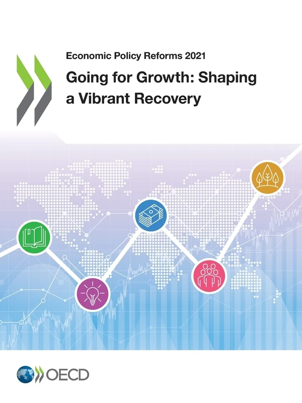 Economic Policy Reforms 2021: Going for Growth: Shaping a Vibrant Recovery
