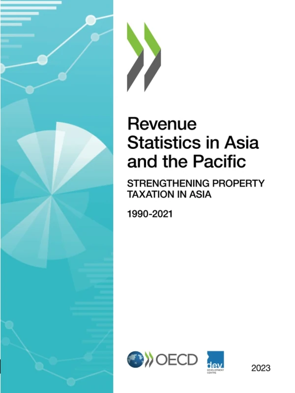 Revenue Statistics in Asia and the Pacific 2023: Strengthening Property Taxation in Asia