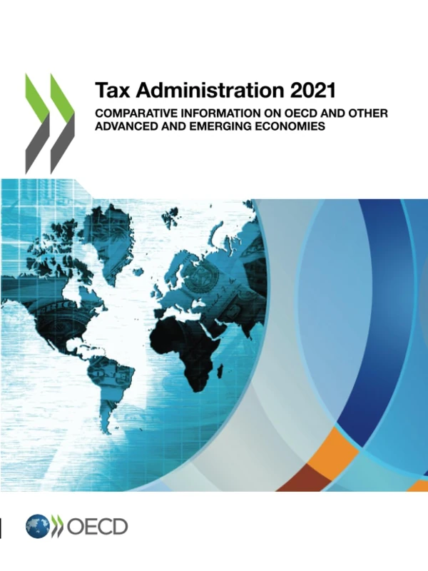 Tax Administration 2021: Comparative Information on OECD and other Advanced and Emerging Economies