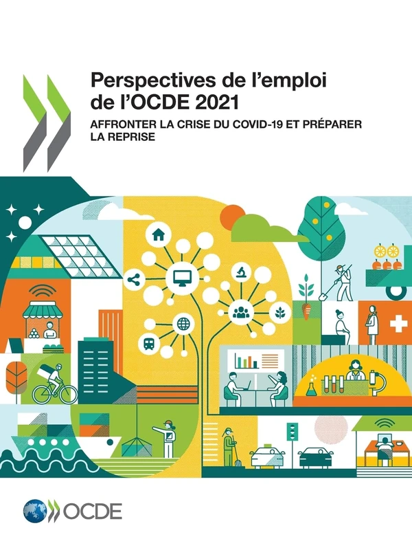 Perspectives de l'emploi de l'OCDE 2021: Affronter la crise du COVID-19 et préparer la reprise