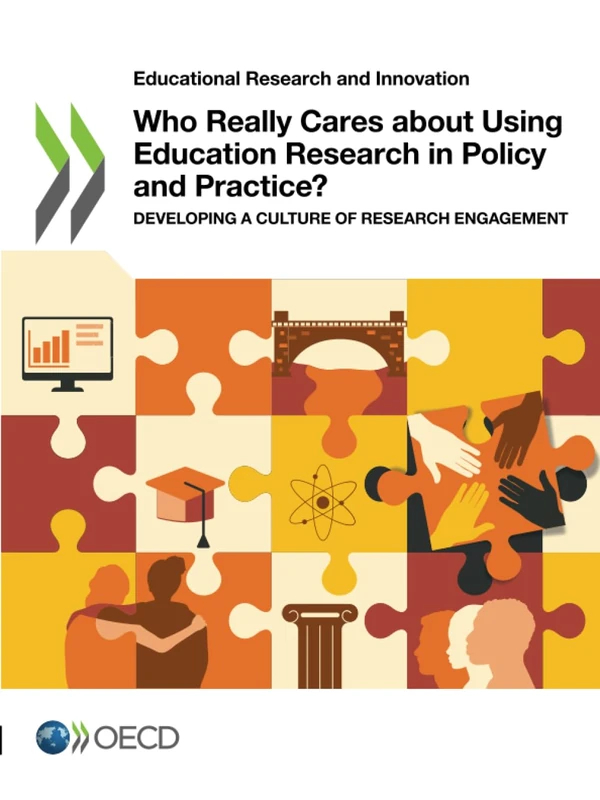 Who Really Cares about Using Education Research in Policy and Practice?: Developing a Culture of Research Engagement (Educational Research and Innovation)