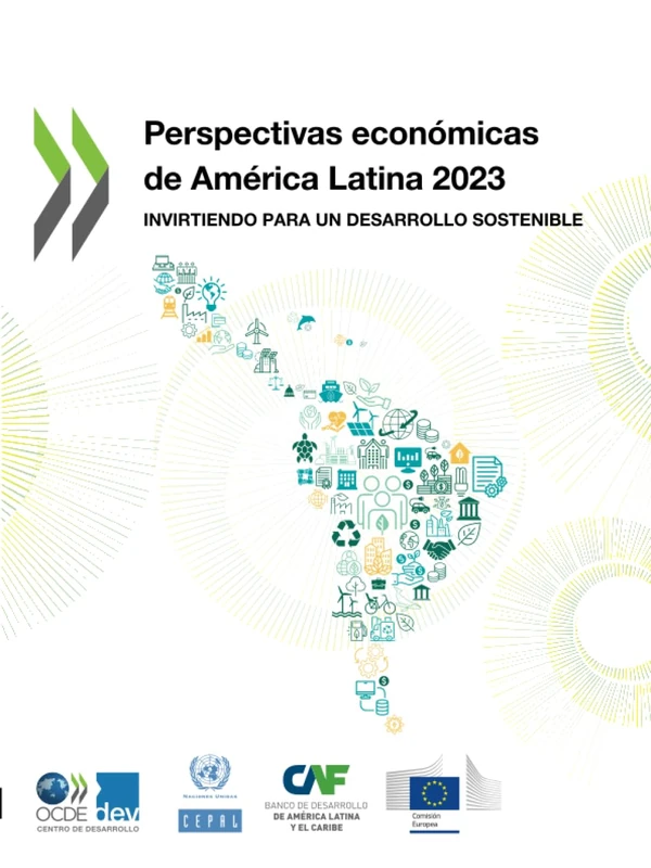 Perspectivas económicas de América Latina 2023: Invirtiendo para un desarrollo sostenible