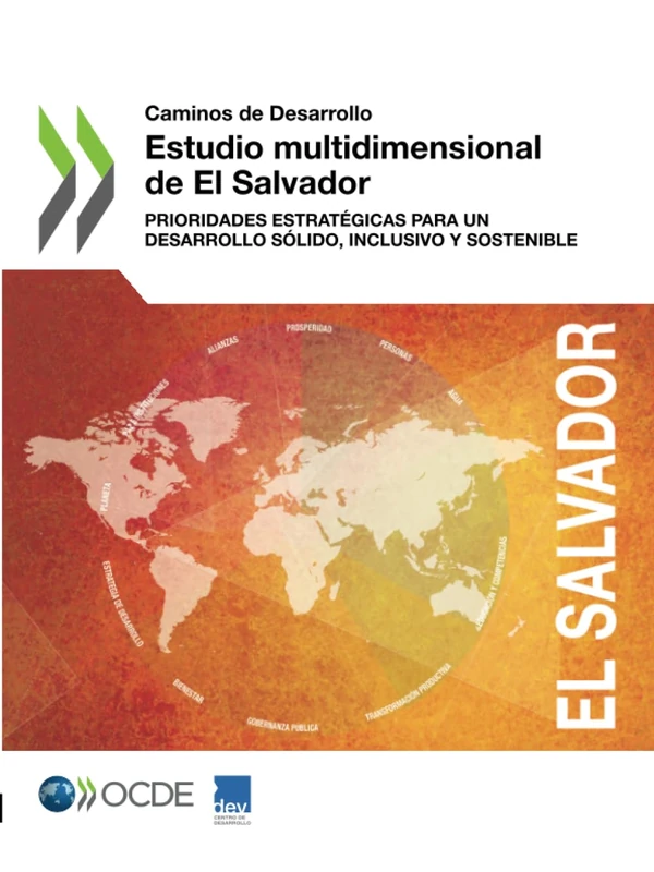 Estudio multidimensional de El Salvador: Prioridades estratégicas para un desarrollo sólido, inclusivo y sostenible (Caminos de Desarrollo)