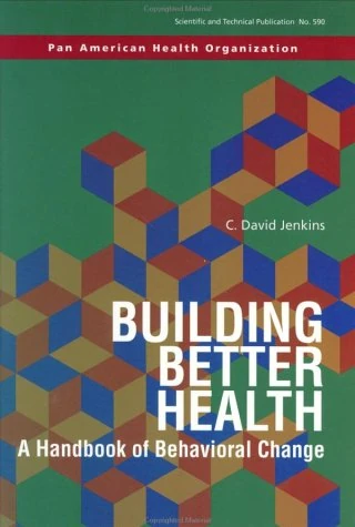 Building Better Health: A Handbook of Behavioral Change: No. 590 (PAHO Scientific Publications S.) - Image 1