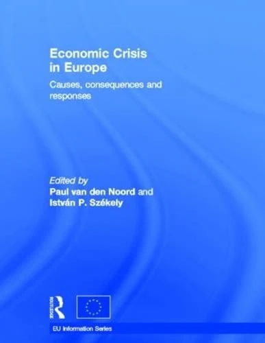 Economic Crisis in Europe: Causes, Consequences and Responses (European Union Information Series)