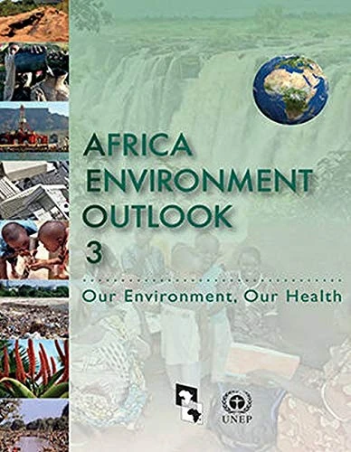 Africa Environment Outlook 3 (AEO-3): Our Environment, Our Health