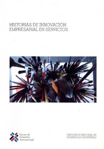 Historias de innovacion empresarial en servicios: Historias de Empresas Con Espiritu Innovador - Image 1