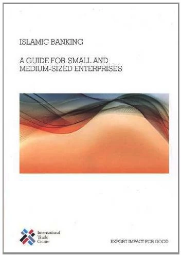Islamic Banking: A Guide for Small and Medium-Sized Enterprises (United Nations Office in Geneva)
