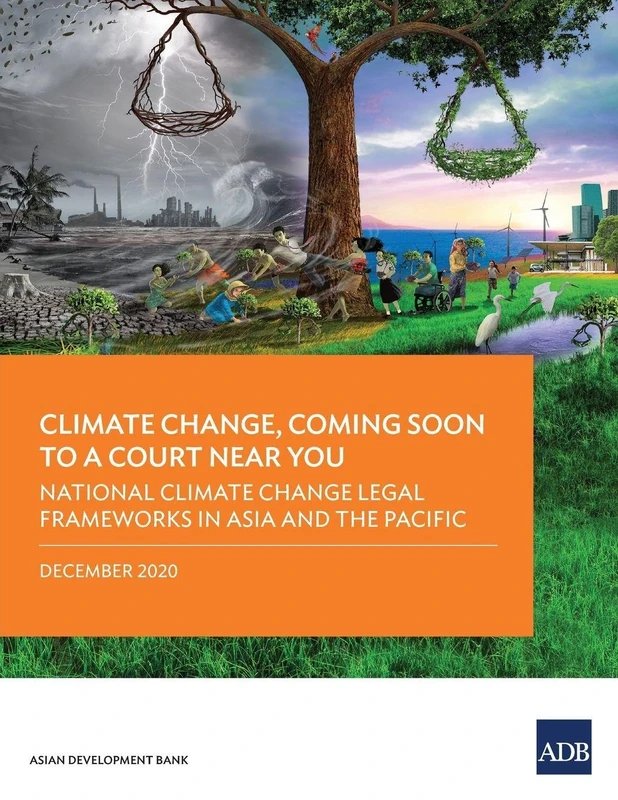 Climate Change, Coming Soon to a Court Near You: National Climate Change Legal Frameworks in Asia and the Pacific - Image 1
