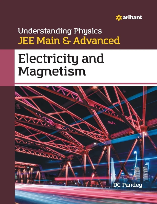 Understanding Physics Jee Main and Advanced Electricity and Magnetism