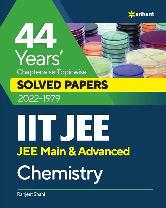 44 Years Chapterwise Topicwise Solved Papers (2022-1979) Iit Jee Chemistry