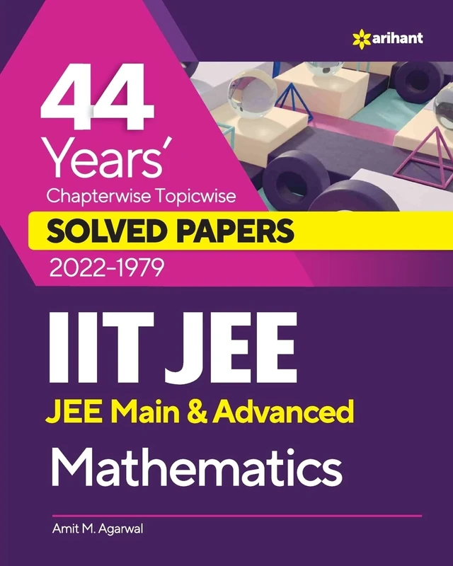 44 Years Chapterwise Topicwise Solved Papers (2022-1979) Iit Jee Mathematics