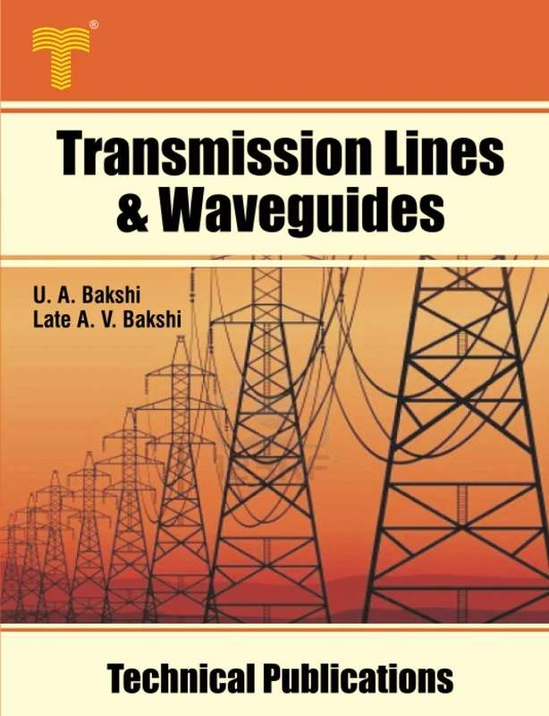Transmission Lines & Waveguides: Four Terminal Networks, Filters, Theory of Transmission Lines and Waveguides