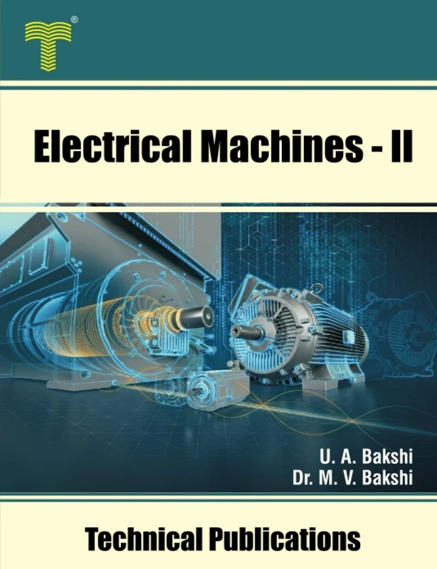 Electrical Machines - II: Synchronous Generators and Motors, Induction Motors and Special Machines