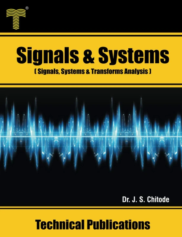 Signals and Systems: Signals, Systems and Transforms Analysis