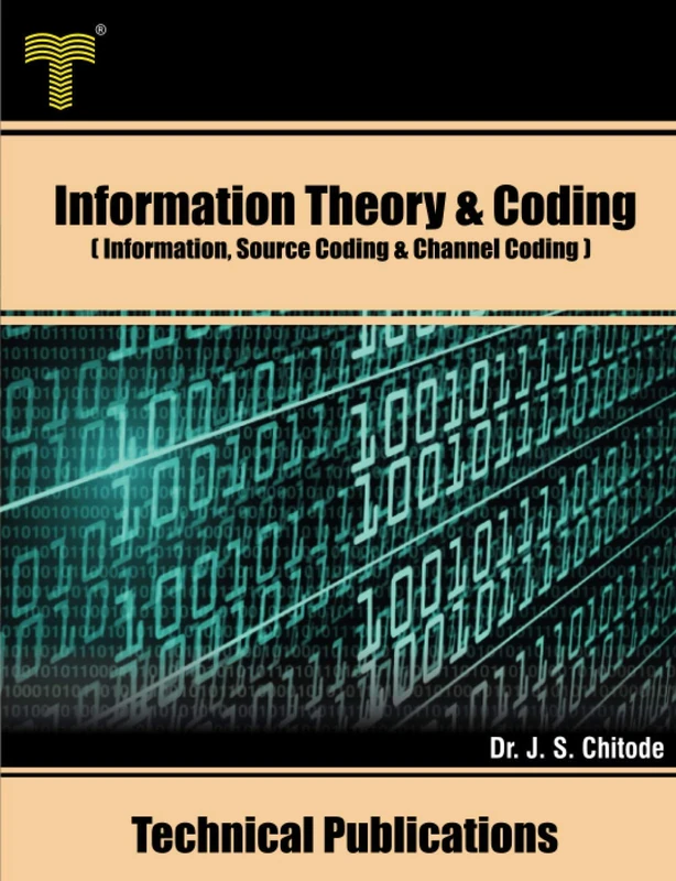 Information Theory and Coding: Information, Source Coding and Channel Coding