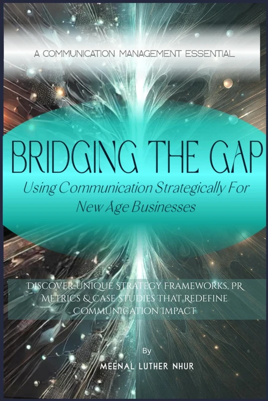 Bridging The Gap: Using Communication Strategically for New Age Businesses