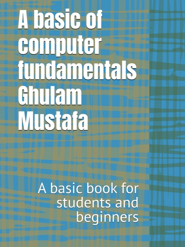 A basic book of computer fundamentals: A basic book for students and beginners - Image 1