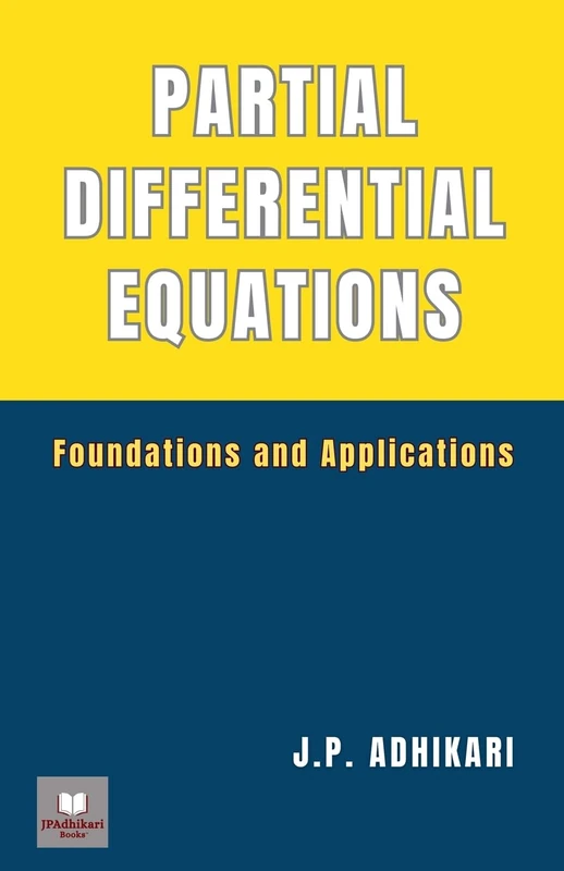 Partial Differential Equations: Foundations and Applications