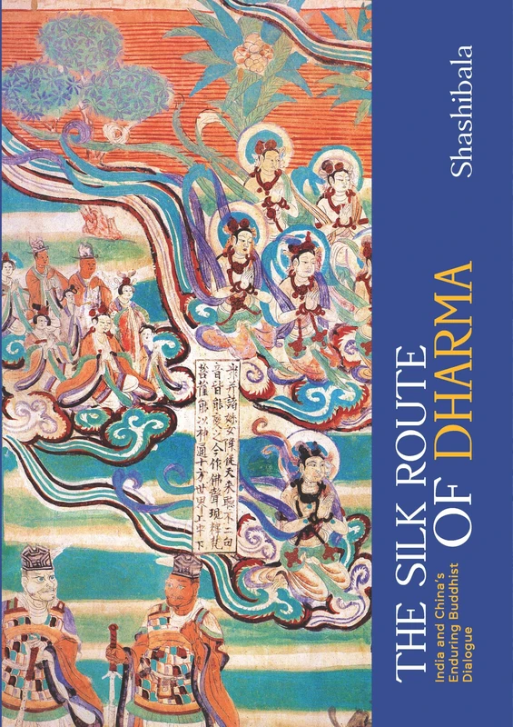 The Silk Route of Dharma: India and China's Enduring Buddhist Dialogue