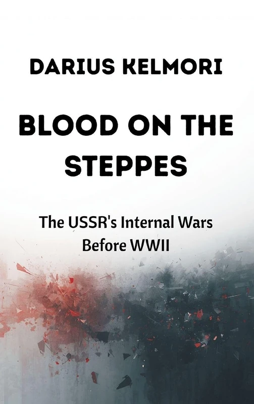 Blood on the Steppes: The USSR's Internal Wars Before WWII