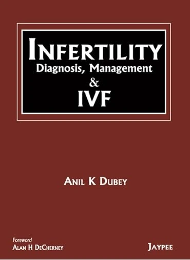 Jaypee Brothers Infertility Diagnosis, Management and IVF Book