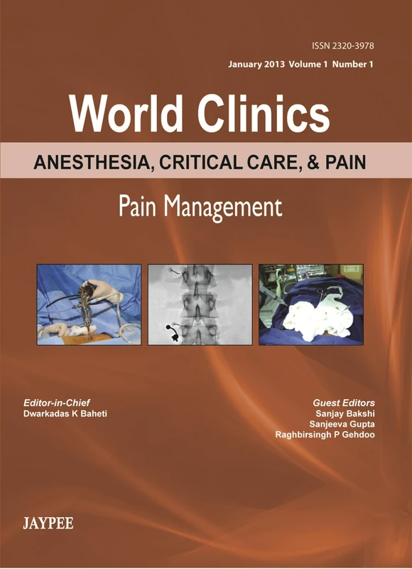 World Clinics: Anesthesia, Critical Care, & Pain - Pain Management: v. 1 (World Clinics: Anesthesia, Critical Care, & Pain, January 2013)