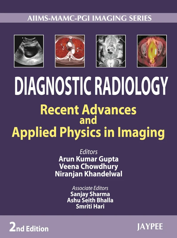 Diagnostic Radiology: Recent Advances and Applied Physics in Imaging (Aiims-mamc-pgi Imaging)