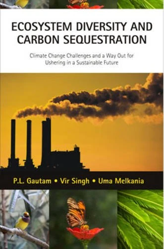 Ecosystem Diversity and Carbon Sequestration: Climate Change Challenges and a Way Out for Ushering in Sustainable Future