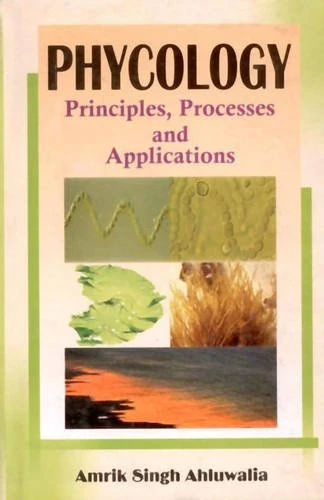 Phycology: Principles, Processes and Applications