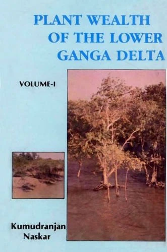 Plant Wealth of the Lower Ganga Delta: An ECO Taxonomical Approach: Volume 2