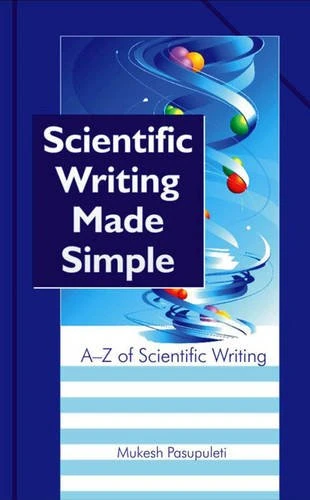 Scientific Writing Made Simple: A to Z of Scientific Writing