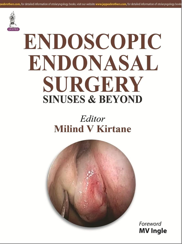 Endoscopic Endonasal Surgery: Sinuses & Beyond