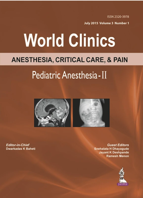 World Clinics Anesthesia, Critical Care & Pain: Pediatric Anesthesia-II: Volume 3, Number 1