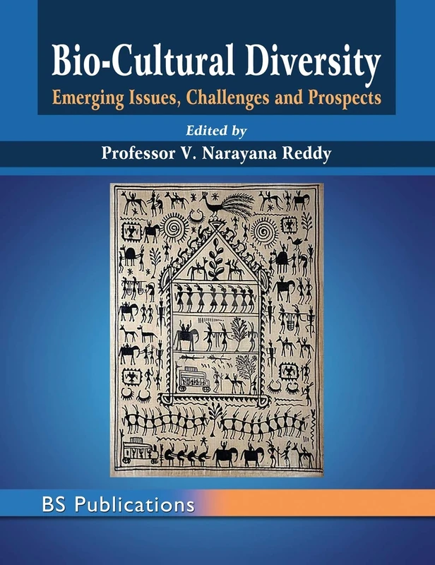 Bio-Cultural Diversity: Emerging Issues, Challenges & Prospects