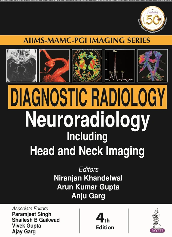 Diagnostic Radiology: Neuroradiology Including Head and Neck Imaging (Aiims-mamc-pgi Imaging)