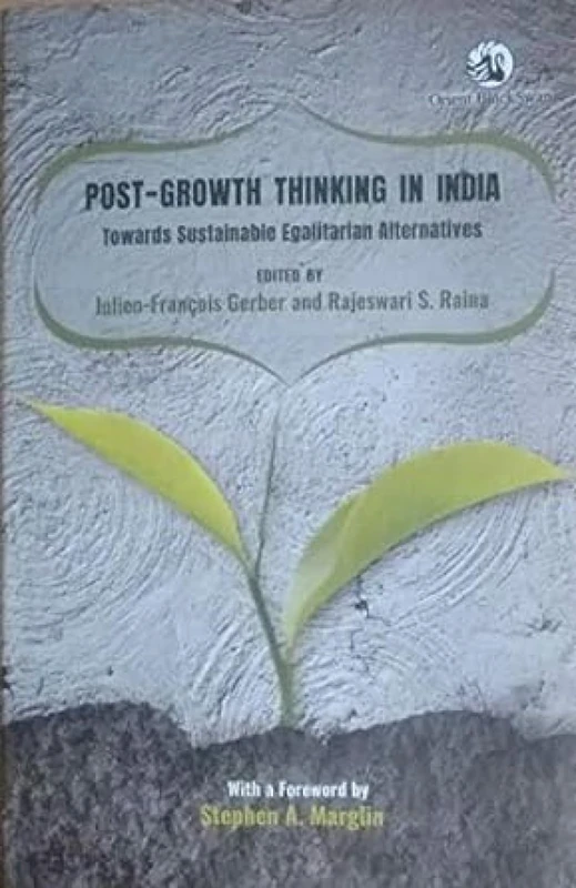 Post-Growth Thinking in India:: Towards Sustainable Egalitarian Alternatives