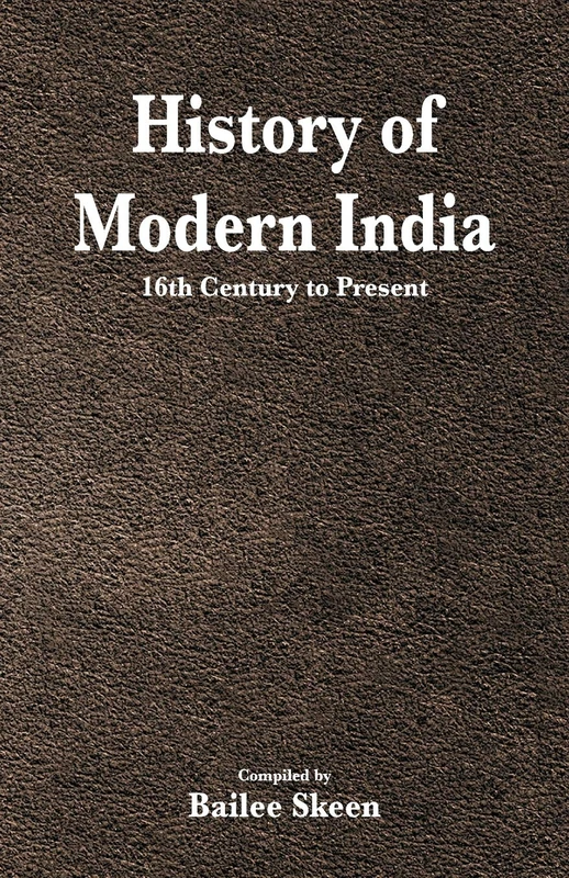 History of Modern India - 16th Century to Present
