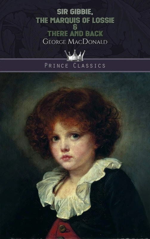 Sir Gibbie, The Marquis of Lossie & There and Back (Prince Classics) - Image 1