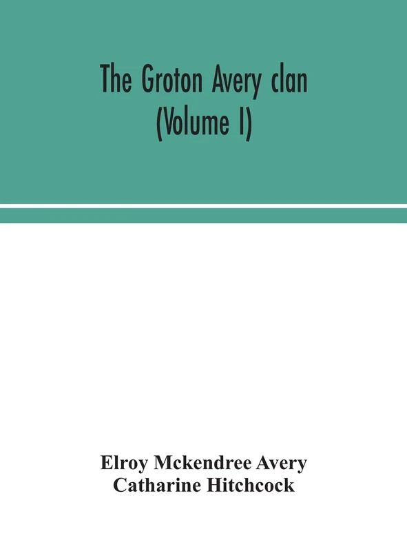 The Groton Avery Clan (Volume I) - Image 1