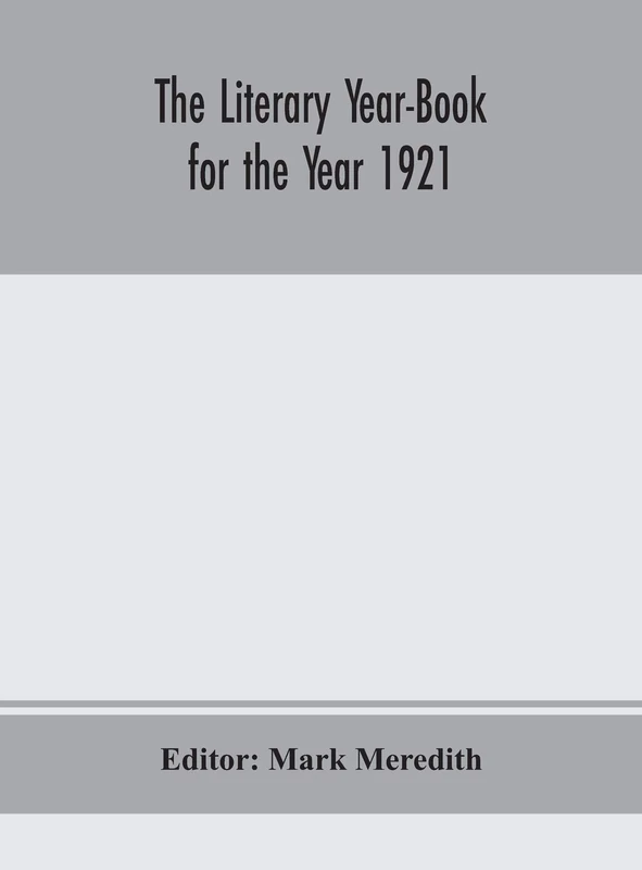 The Literary Year-Book For The Year 1921